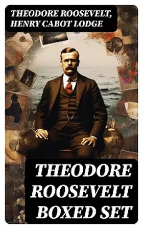 Roosevelt / Lodge / Bishop |  THEODORE ROOSEVELT Boxed Set | eBook | Sack Fachmedien