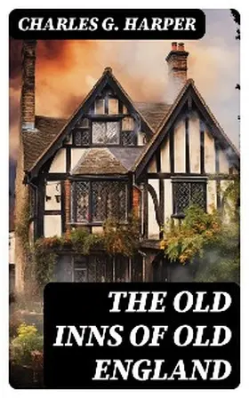 Harper |  The Old Inns of Old England | eBook | Sack Fachmedien