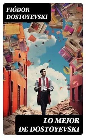 Dostoyevski |  Lo mejor de Dostoyevski | eBook | Sack Fachmedien