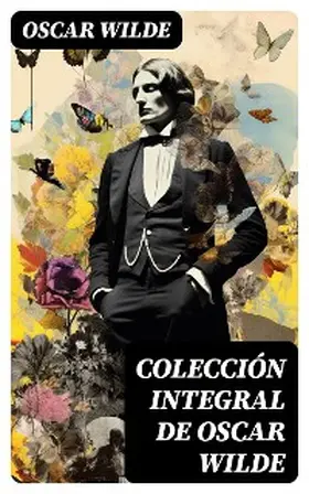 Wilde |  Colección integral de Oscar Wilde | eBook | Sack Fachmedien