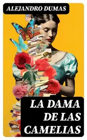 Dumas |  La Dama de las Camelias | eBook | Sack Fachmedien