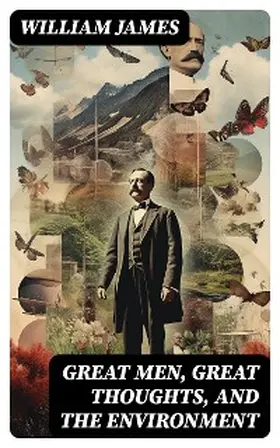 James |  Great Men, Great Thoughts, and The Environment | eBook | Sack Fachmedien