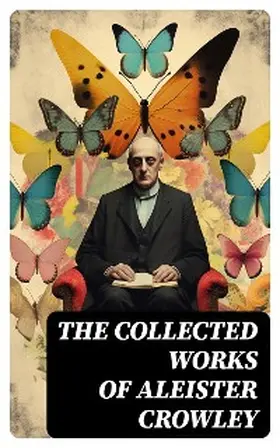 Crowley / Mathers / Sturges |  The Collected Works of Aleister Crowley | eBook | Sack Fachmedien
