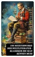 Goethe / Verne / Flaubert |  100 Meisterwerke der Weltliteratur - Klassiker die man kennen muss | eBook | Sack Fachmedien