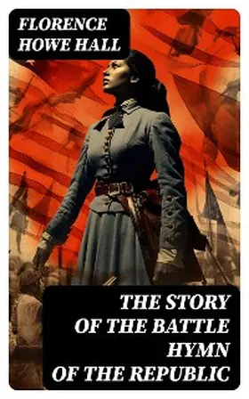 Hall |  The Story of the Battle Hymn of the Republic | eBook | Sack Fachmedien