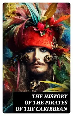 Defoe / Ellms / Johnson |  The History of the Pirates of the Caribbean | eBook | Sack Fachmedien