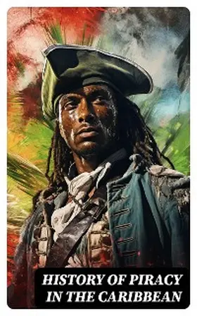 Defoe / Ellms / Johnson |  History of Piracy in the Caribbean | eBook | Sack Fachmedien