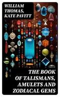 Thomas / Pavitt |  The Book of Talismans, Amulets and Zodiacal Gems | eBook | Sack Fachmedien
