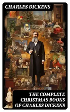 Dickens |  The Complete Christmas Books of Charles Dickens | eBook | Sack Fachmedien