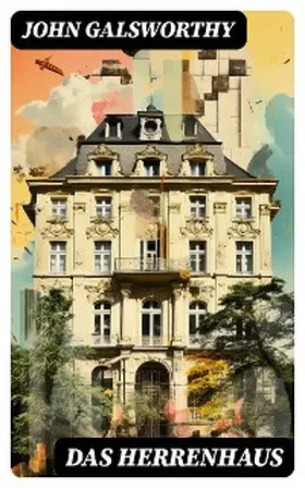 Galsworthy |  Das Herrenhaus | eBook | Sack Fachmedien