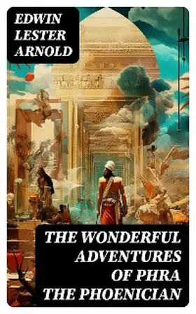 Arnold |  The Wonderful Adventures of Phra the Phoenician | eBook | Sack Fachmedien