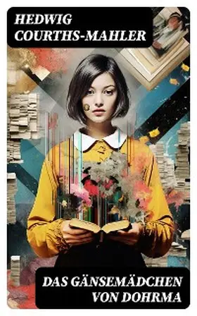 Courths-Mahler |  Das Gänsemädchen von Dohrma | eBook | Sack Fachmedien