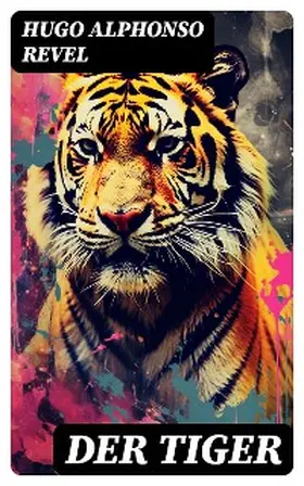 Revel |  Der Tiger | eBook | Sack Fachmedien