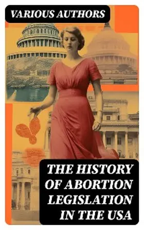 Authors |  The History of Abortion Legislation in the USA | eBook | Sack Fachmedien