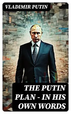 Putin |  The Putin Plan - In His Own Words | eBook | Sack Fachmedien