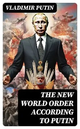 Putin |  The New World Order According to Putin | eBook | Sack Fachmedien