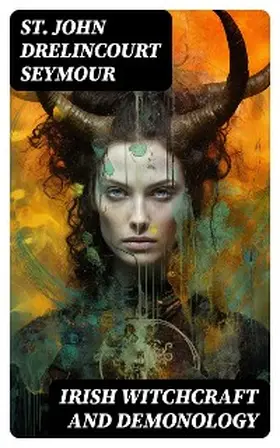 Seymour |  Irish Witchcraft and Demonology | eBook | Sack Fachmedien