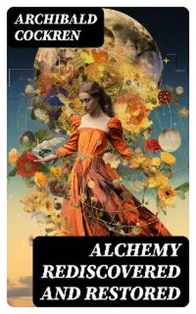 Cockren |  Alchemy Rediscovered and Restored | eBook | Sack Fachmedien