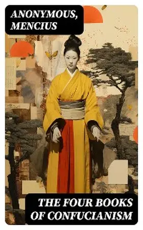 Anonymous / Mencius / DigiCat |  The Four Books of Confucianism | eBook | Sack Fachmedien