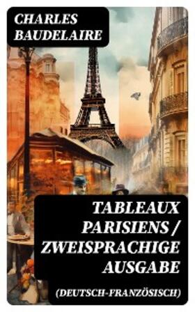Baudelaire |  Tableaux parisiens / Zweisprachige Ausgabe (Deutsch-Französisch) | eBook | Sack Fachmedien