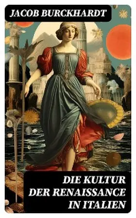 Burckhardt |  Die Kultur der Renaissance in Italien | eBook | Sack Fachmedien