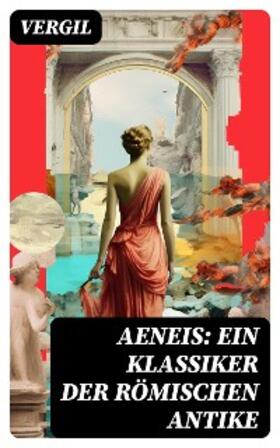 Vergil |  Aeneis: Ein Klassiker der römischen Antike | eBook | Sack Fachmedien