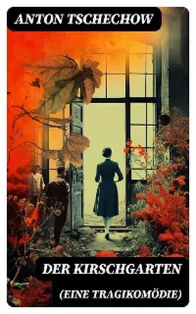 Tschechow |  Der Kirschgarten (Eine Tragikomödie) | eBook | Sack Fachmedien