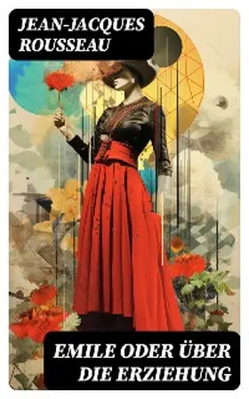 Rousseau |  Emile oder über die Erziehung | eBook | Sack Fachmedien