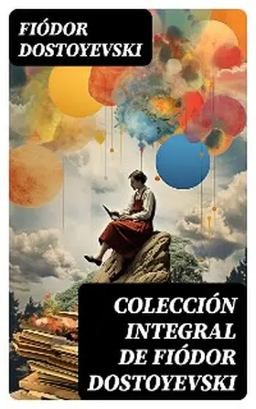 Dostoyevski |  Colección integral de Fiódor Dostoyevski | eBook | Sack Fachmedien
