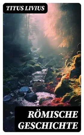 Livius |  Römische Geschichte | eBook | Sack Fachmedien