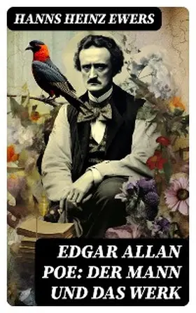Ewers |  Edgar Allan Poe: Der Mann und das Werk | eBook | Sack Fachmedien