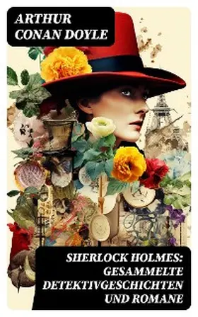 Doyle |  Sherlock Holmes: Gesammelte Detektivgeschichten und Romane | eBook | Sack Fachmedien