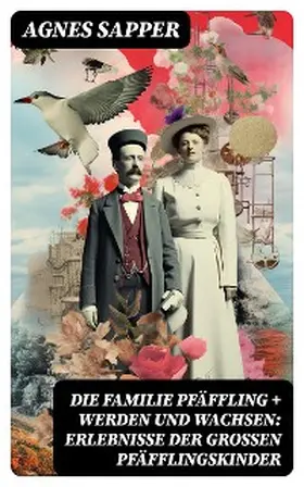 Sapper |  Die Familie Pfäffling + Werden und Wachsen: Erlebnisse der großen Pfäfflingskinder | eBook | Sack Fachmedien
