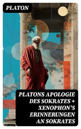 Platon |  Platons Apologie des Sokrates + Xenophon's Erinnerungen an Sokrates | eBook | Sack Fachmedien