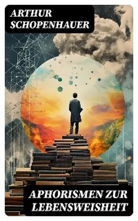Schopenhauer |  Aphorismen zur Lebensweisheit | eBook | Sack Fachmedien