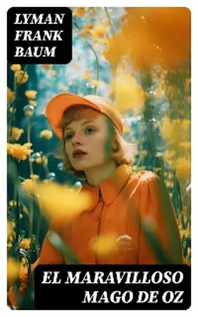 Baum |  El maravilloso mago de Oz | eBook | Sack Fachmedien
