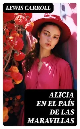 Carroll | Alicia en el País de las Maravillas | E-Book | www.sack.de