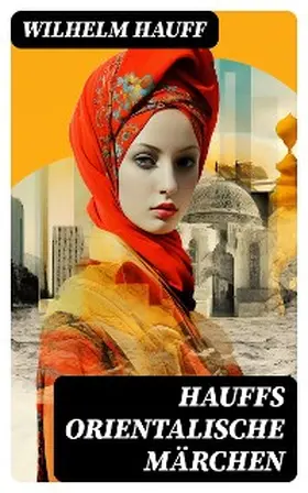 Hauff |  Hauffs orientalische Märchen | eBook | Sack Fachmedien