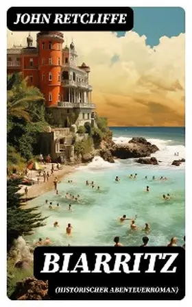 Retcliffe |  Biarritz (Historischer Abenteuerroman) | eBook | Sack Fachmedien