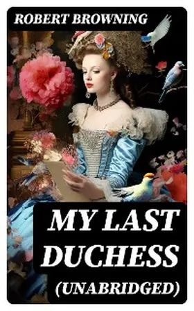 Browning |  My Last Duchess (Unabridged) | eBook | Sack Fachmedien