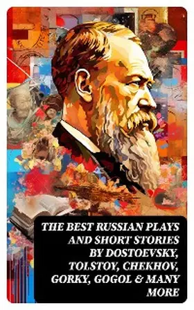 Phelps / Korolenko / Garshin |  The Best Russian Plays and Short Stories by Dostoevsky, Tolstoy, Chekhov, Gorky, Gogol & many more | eBook | Sack Fachmedien