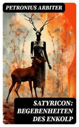  Satyricon: Begebenheiten des Enkolp | eBook | Sack Fachmedien