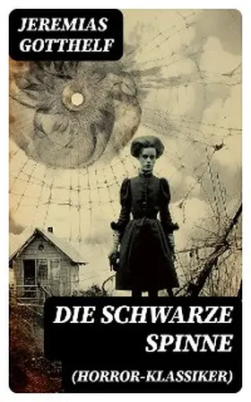 Gotthelf |  Die schwarze Spinne (Horror-Klassiker) | eBook | Sack Fachmedien