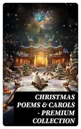 Stevenson / Moore / Milton |  Christmas Poems & Carols - Premium Collection | eBook | Sack Fachmedien