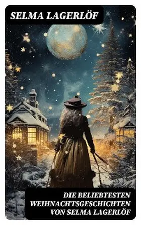 Lagerlöf |  Die beliebtesten Weihnachtsgeschichten von Selma Lagerlöf | eBook | Sack Fachmedien