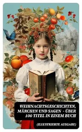 Raabe / Wilde / Rosegger |  Weihnachtsgeschichten, Märchen  und Sagen (Illustrierte Ausgabe) - Über 100 Titel  in einem Buch | eBook | Sack Fachmedien
