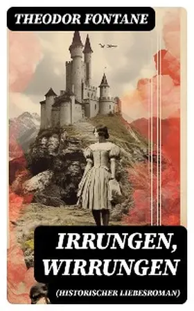 Fontane |  Irrungen, Wirrungen (Historischer Liebesroman) | eBook | Sack Fachmedien