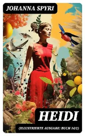 Spyri |  Heidi (Illustrierte Ausgabe: Buch 1&2) | eBook | Sack Fachmedien