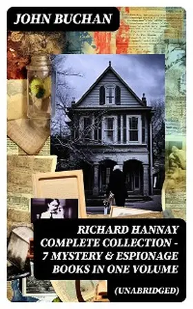 Buchan |  RICHARD HANNAY Complete Collection - 7 Mystery & Espionage Books in One Volume (Unabridged) | eBook | Sack Fachmedien