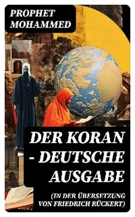 Mohammed |  Der Koran (In der Übersetzung von Friedrich Rückert) - Deutsche Ausgabe | eBook | Sack Fachmedien